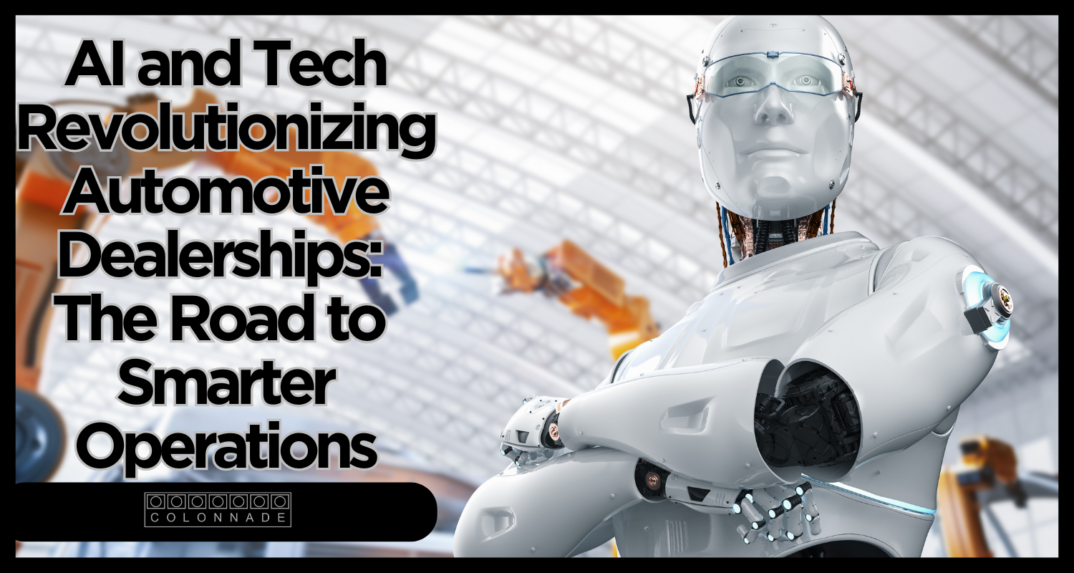 Dealerships AI and Tech Revolutionizing Automotive Dealerships The Road to Smarter Operations
