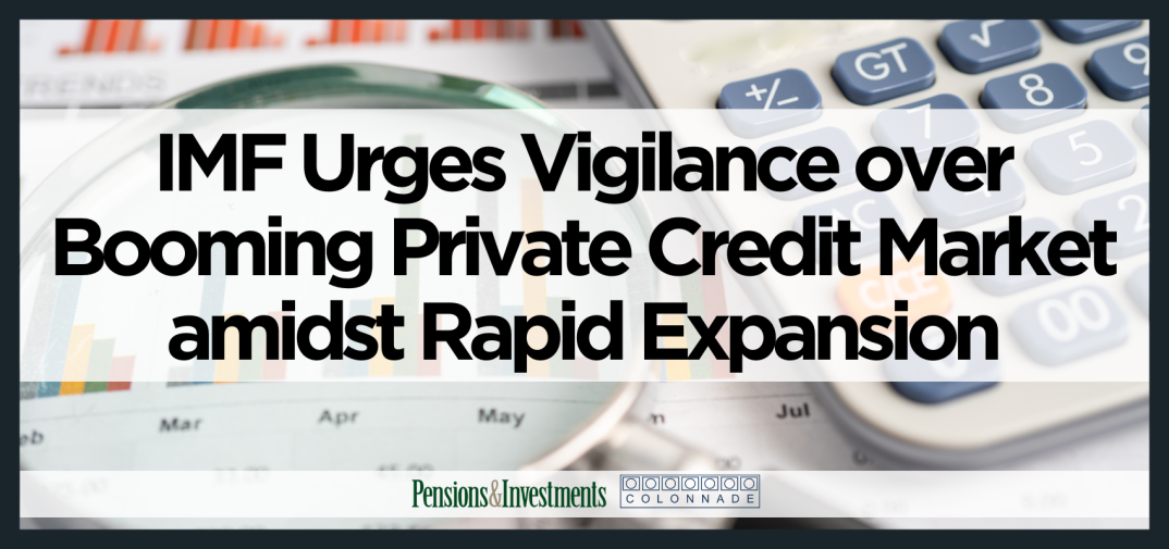 IMF Urges Vigilance Over Booming Private Credit Market Amidst Rapid Expansion